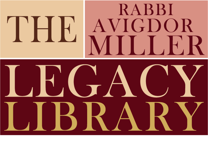 The Rabbi Avigdor Miller Legacy Library